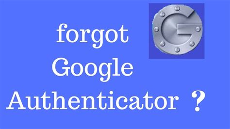 recover google authenticator|Lost phone, lost Google Authenticator Access.